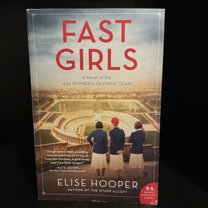 Fast Girls : A Novel of the 1936 Women's Olympic Team by Elise Hooper (2020,...